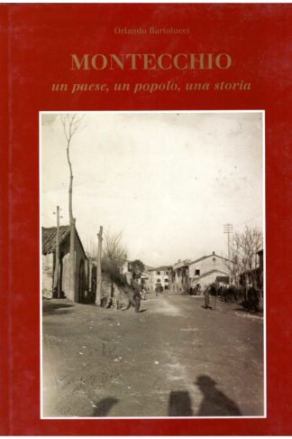 Montecchio: un paese, un popolo, una storia