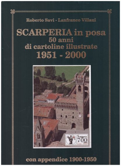 Scarperia in posa. 50 anni di cartoline illustrate 1951-2000