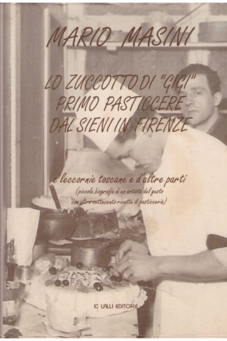 Lo zuccotto di "Gigi" primo pasticcere dal Sieni in Firenze e leccornie toscane e d'altre parti