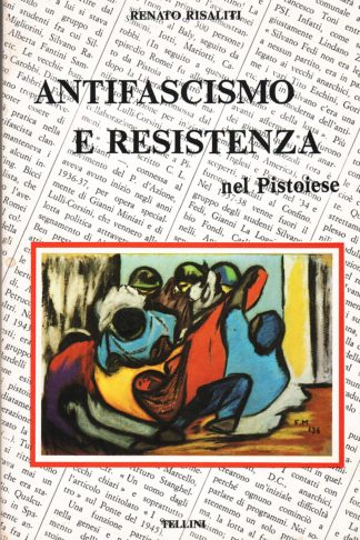 Antifascismo e resistenza nel Pistoiese