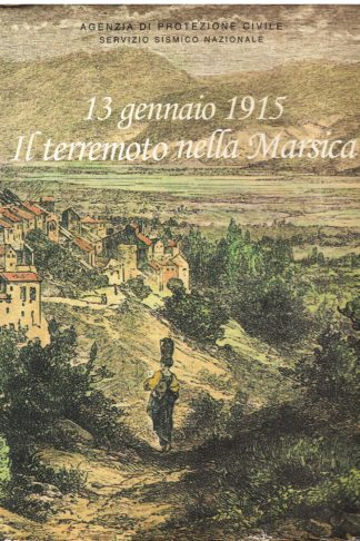 13 Gennaio 1915. Il terremoto nella Marsica