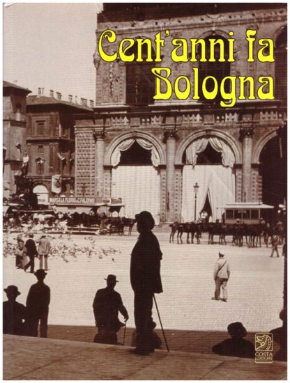 Cent'anni fa Bologna