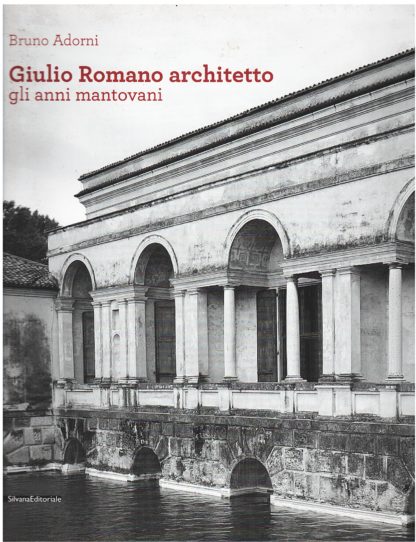 Giulio Romano architetto. Gli anni mantovani