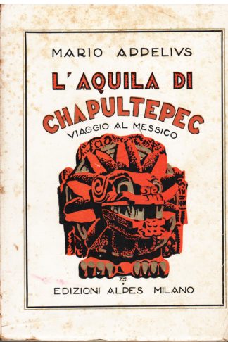 L'Aquila di Chapultepec. Viaggio al Messico