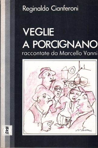 Veglie a Porcignano raccontate da Marcello Vanni