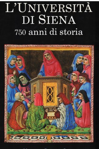 L'Università di Siena. 750 anni di storia