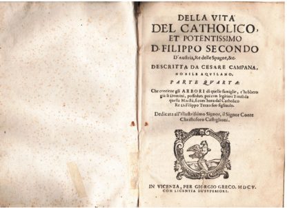 Della vita del Catholico et Potentissimo D. Filippo Secondo d'Austria, Re delle Spagne, &c.