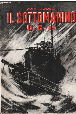 Il sottomarino U.C. 55 nella guerra mondiale