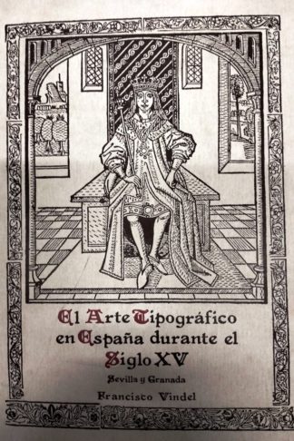 El arte tipografico en Espana durante el siglo XV. Sevilla y Granada