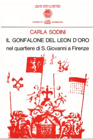 Il Gonfalone del Leon d'Oro nel quartiere di S. Giovanni a Firenze