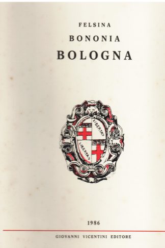 Felsina - Bononia - Bologna