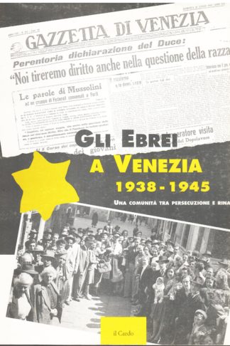 Gli Ebrei a Venezia 1938 - 1945