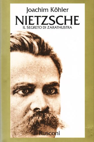 Nietzsche. Il segreto di Zarathustra