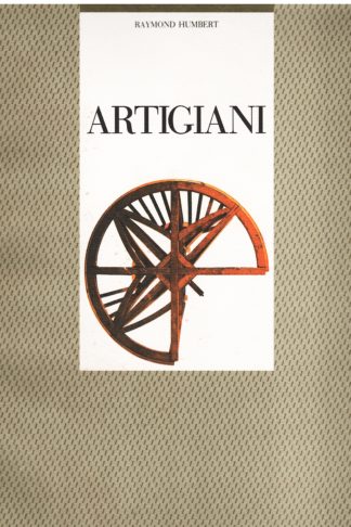 Artigiani. Gesti, strumenti, opere