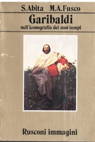 Garibaldi nell'iconografia dei suoi tempi