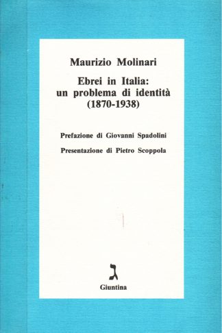 Ebrei in Italia: un problema di identità 1870-1938