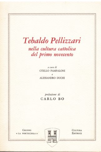Tebaldo Pellizzari nella cultura cattolica del primo novecento