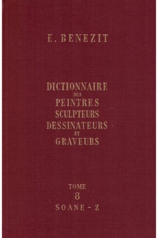 Dictionnaire critique et documentaire des Peintres, Sculpteurs, Dessineurs et Graveurs de tous les temps et de tous les pays