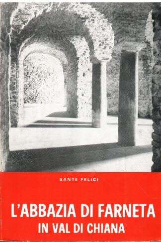 L'Abbazia di Farneta in Val di Chiana