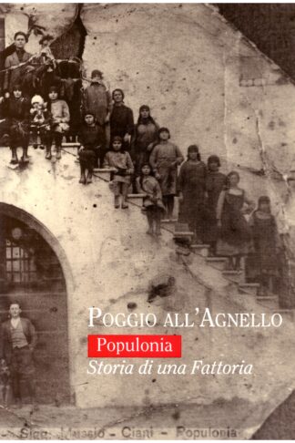 Populonia. Poggio all'Agnello. Storia di una fattoria