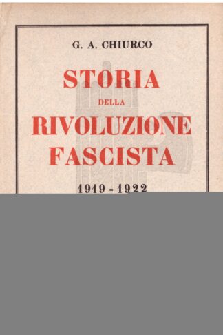 Storia della Rivoluzione Fascista 1919 - 1922