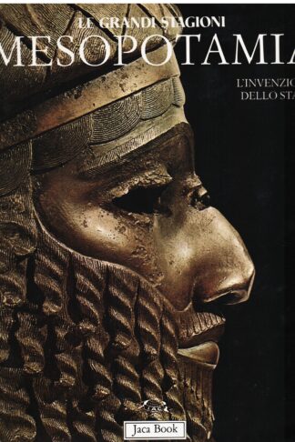 Mesopotamia. L'invenzione dello Stato VII-III millennio