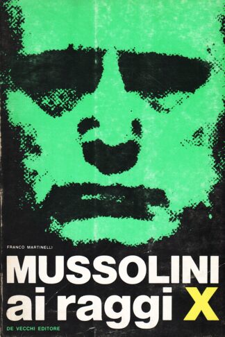 Mussolini ai raggi X