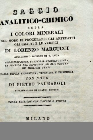 Saggio analitico-chimico sopra i colori minerali e sul modo di procurarsi gli artefatti, gli smalti e le vernici