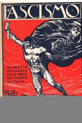 Fascismo. Inchiesta socialista sulle gesta dei fascisti in Italia