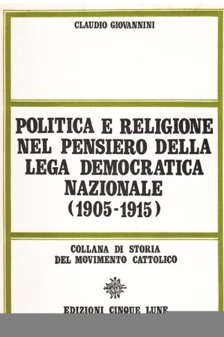 Politica e religione nel pensiero della Lega Democratica Nazionale 1905-1915