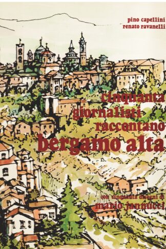Cinquanta giornalisti raccontano Bergamo Alta