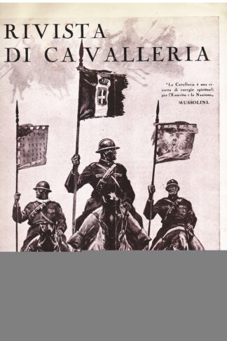 RIVISTA DI CAVALLERIA. Organo Ufficiale dell' Associazione Arma di Cavalleria