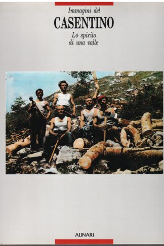 Immagini del Casentino. Lo spirito di una valle
