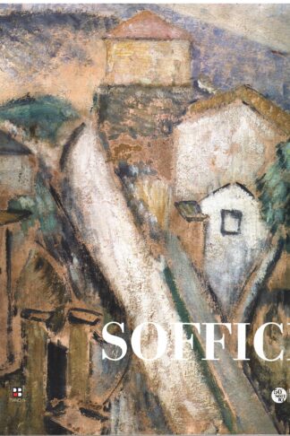 Ardengo Soffici. Giornate di paesaggio. 50 opere a cinquant'anni dalla scomparsa e 15 paesaggi di pittori italiani