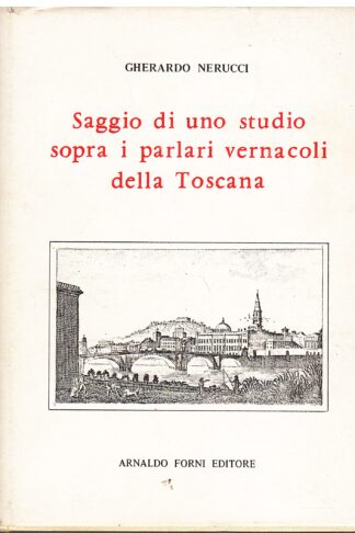 Saggio di uno studio sopra i parlari vernacoli della Toscana