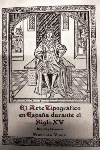El arte tipografico en Espana durante el siglo XV. Sevilla y Granada
