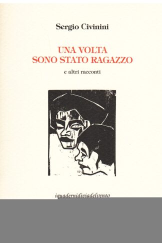 Una volta sono stato ragazzo e altri racconti