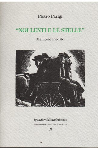 Noi lenti e le stelle. Memorie inedite