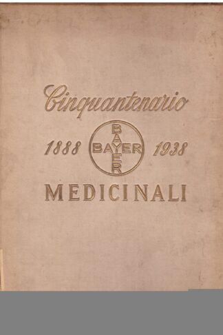 Cinquantenario Medicinali Bayer 1888-1938