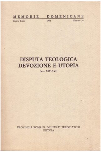 Disputa teologica devozione e utopia