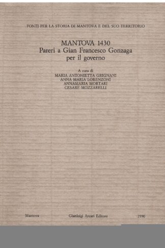 Mantova 1430. Pareri a Gian Francesco Gonzaga per il governo