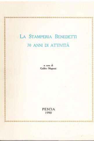 La Stamperia Benedetti 70 anni di attività