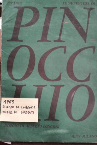 Le avventure di Pinocchio. Storia di un burattino. Disegni di Alberto Longoni