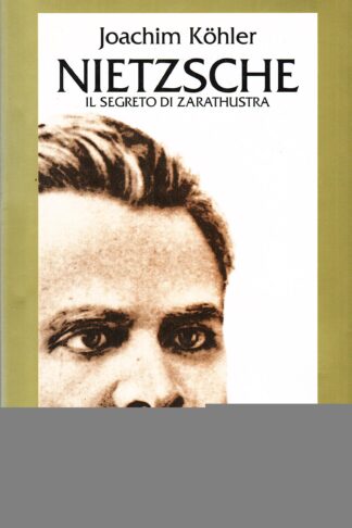 Nietzsche. Il segreto di Zarathustra