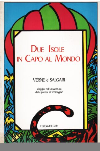 Due isole in capo al mondo. Verne e Salgari viaggio nell'avventura dalla parola all'immagine