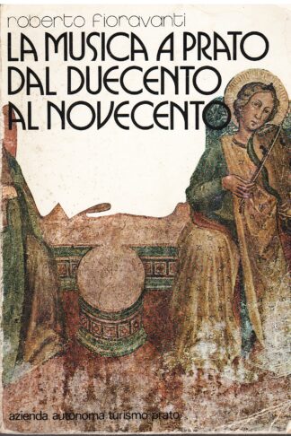 La musica a Prato dal Duecento al Novecento