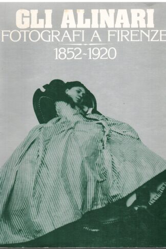 Gli Alinari fotografi a Firenze 1852-1920
