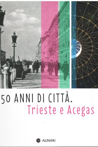 150 anni di città. Trieste e Acegas