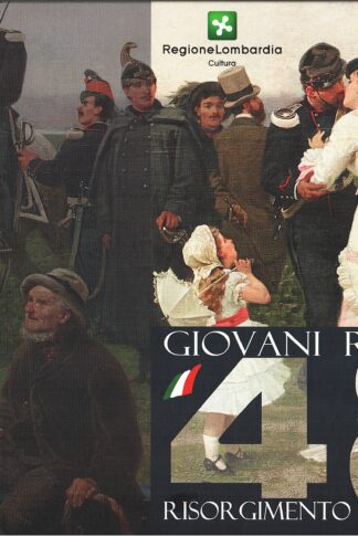 Giovani ribelli del '48. Memorie del Risorgimento Lombardo