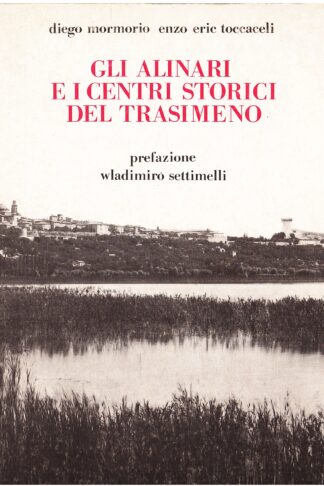 Gli Alinari e i centri storici del Trasimeno